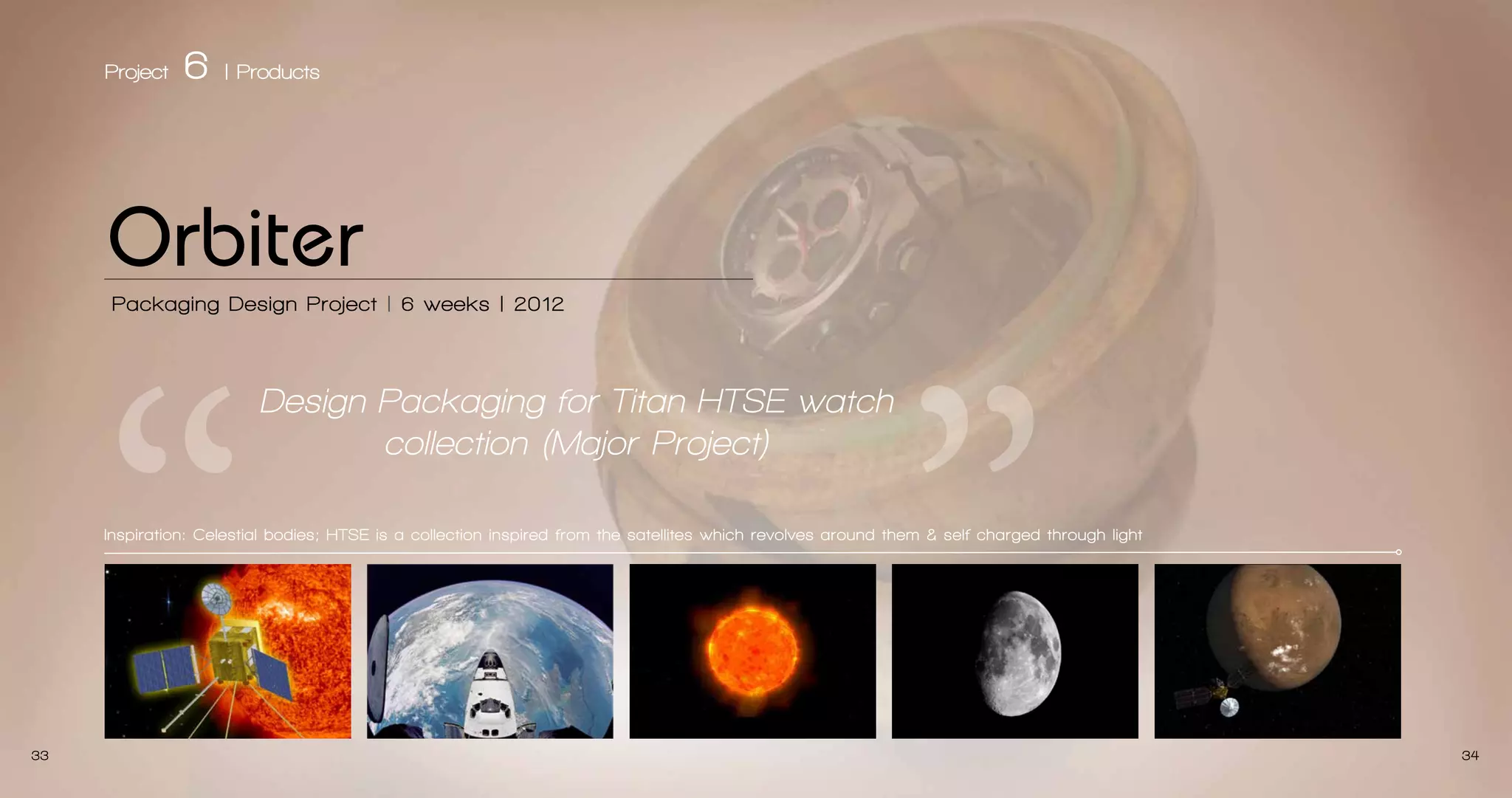 4

| Products

C l i e n t/ T h e m e B o a r d

DESIGN COLLECTION

Acedemic project | 6 Weeks: Aug-Sep. | 2012

33

Design a collection for the purpose of work
from home

“

Project

34

 