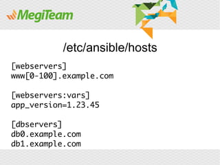 /etc/ansible/hosts
[webservers]
www[0-100].example.com

[webservers:vars]
app_version=1.23.45

[dbservers]
db0.example.com
db1.example.com
 
