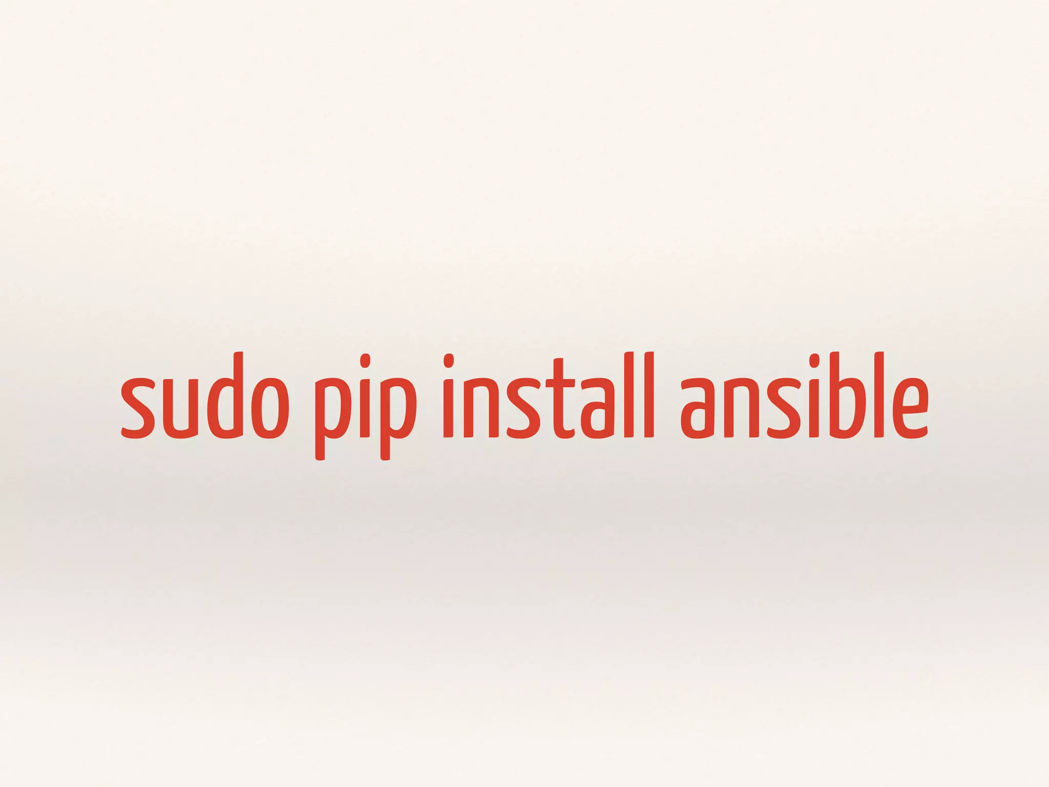 sudo pip install ansible 
 