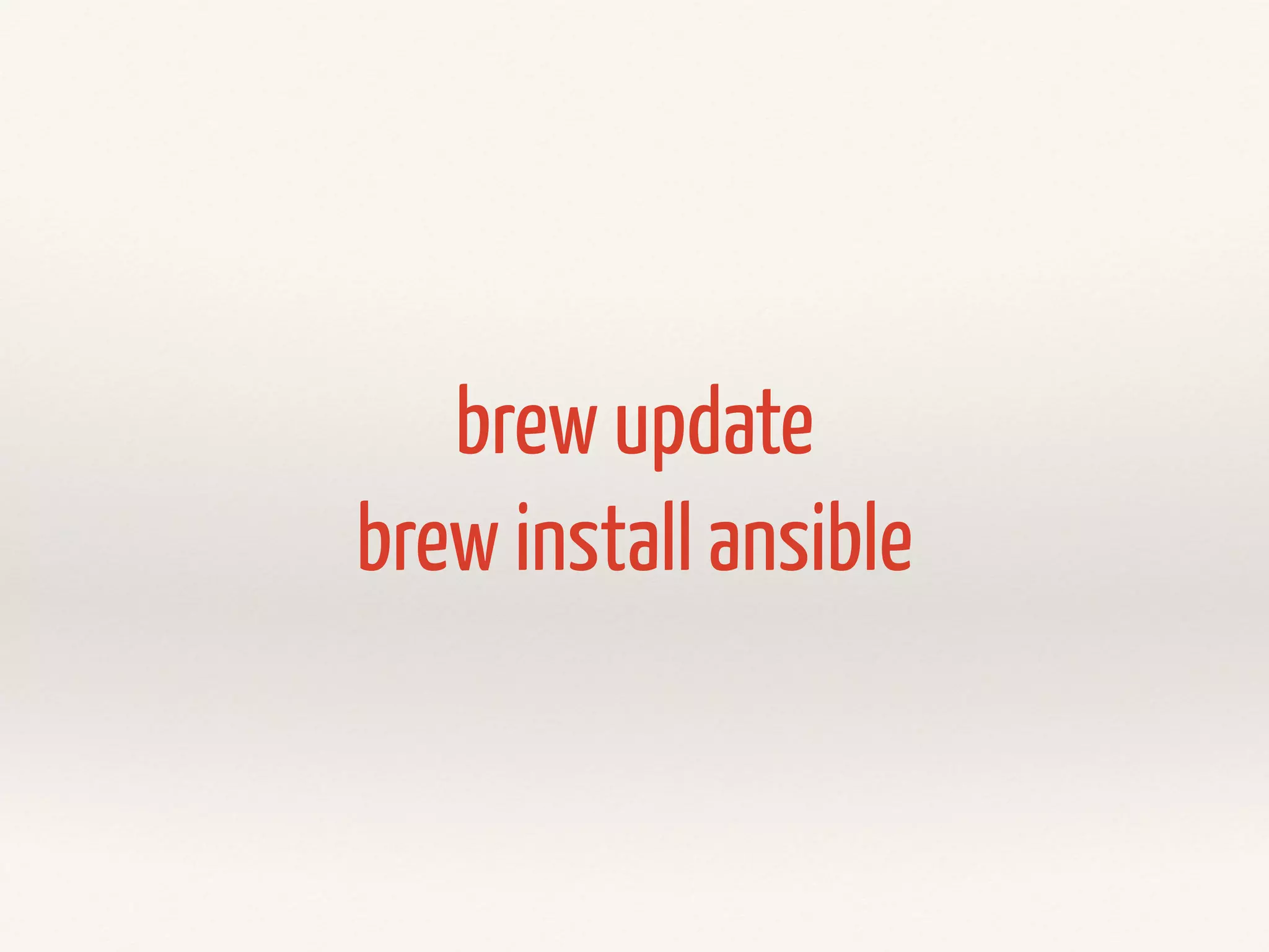 brew update 
brew install ansible 
 