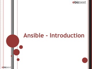 Ansible - Introduction 
 
 