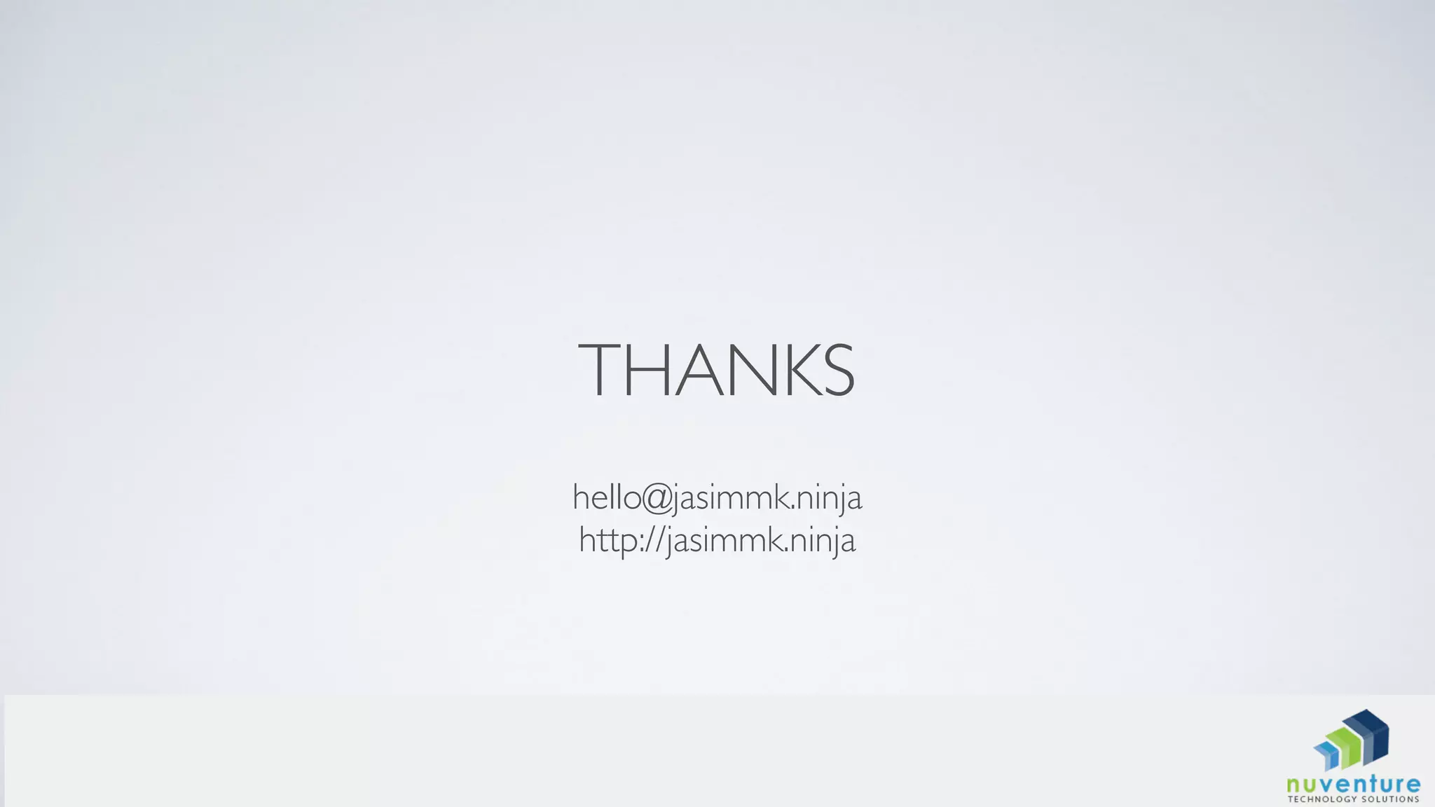 hello@jasimmk.ninja
http://jasimmk.ninja
THANKS
 