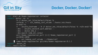 Docker, Docker, Docker!
●
Как теперь генерировать /etc/hosts
●
Таск:
●
Шаблон
 