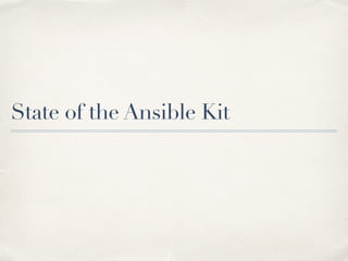 State of the Ansible Kit
 