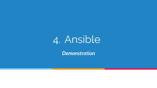 4. Ansible
Demonstration
 