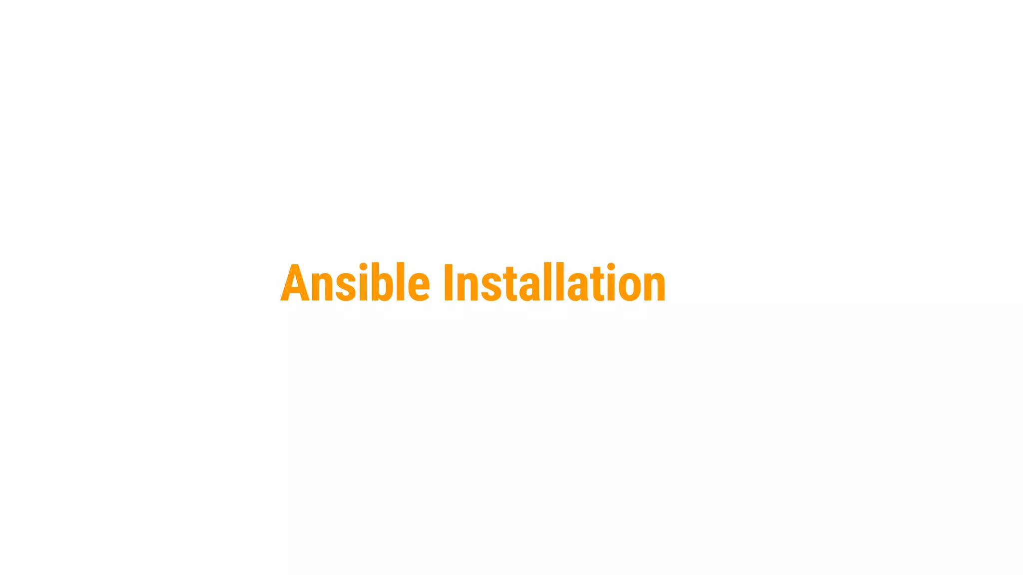 22
Ansible Installation
 