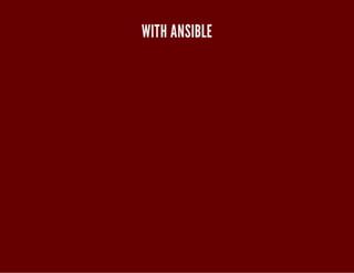 WITH ANSIBLE 
 