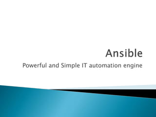 Powerful and Simple IT automation engine
 