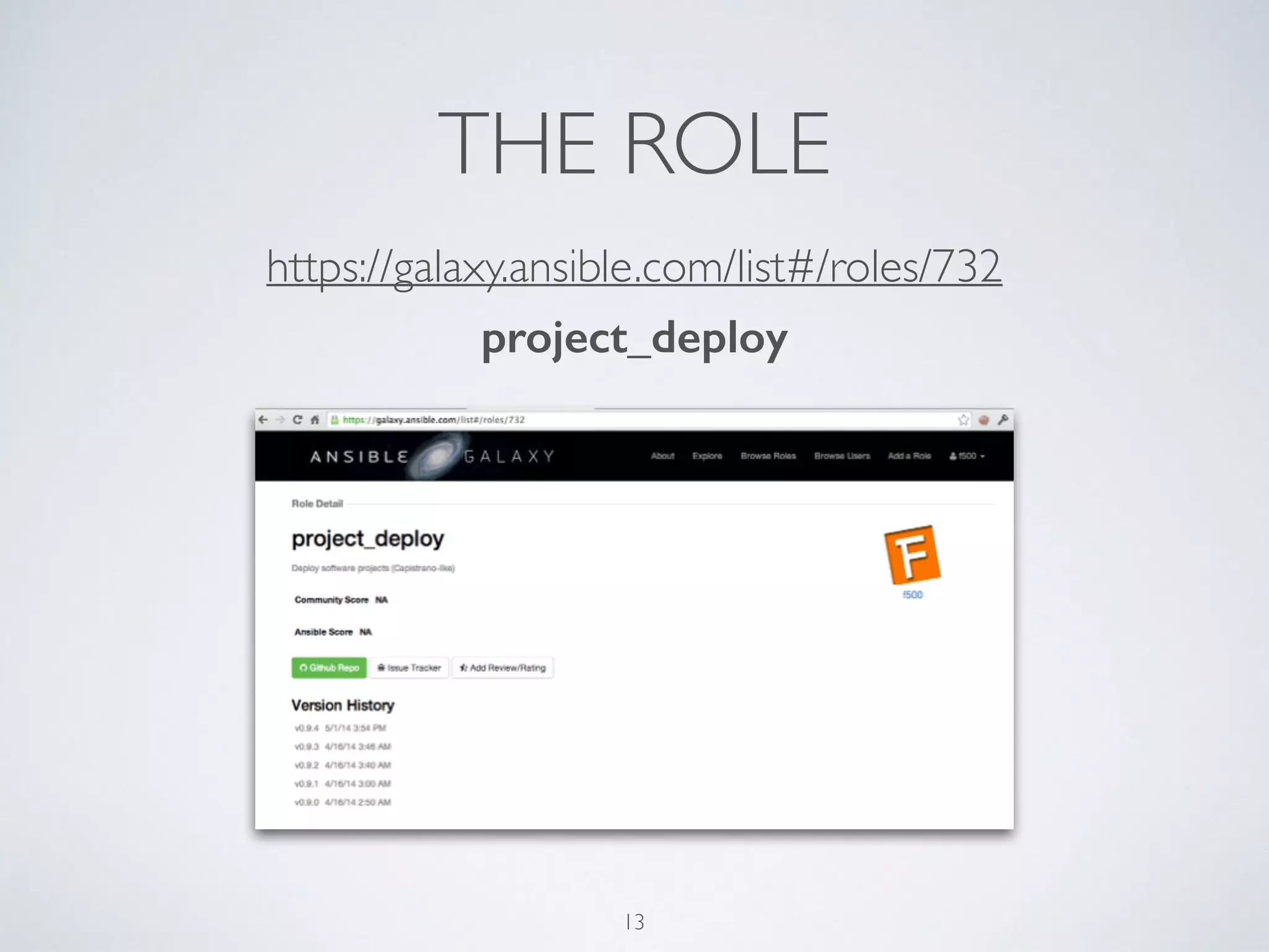 THE ROLE
13
https://galaxy.ansible.com/list#/roles/732
project_deploy
 
