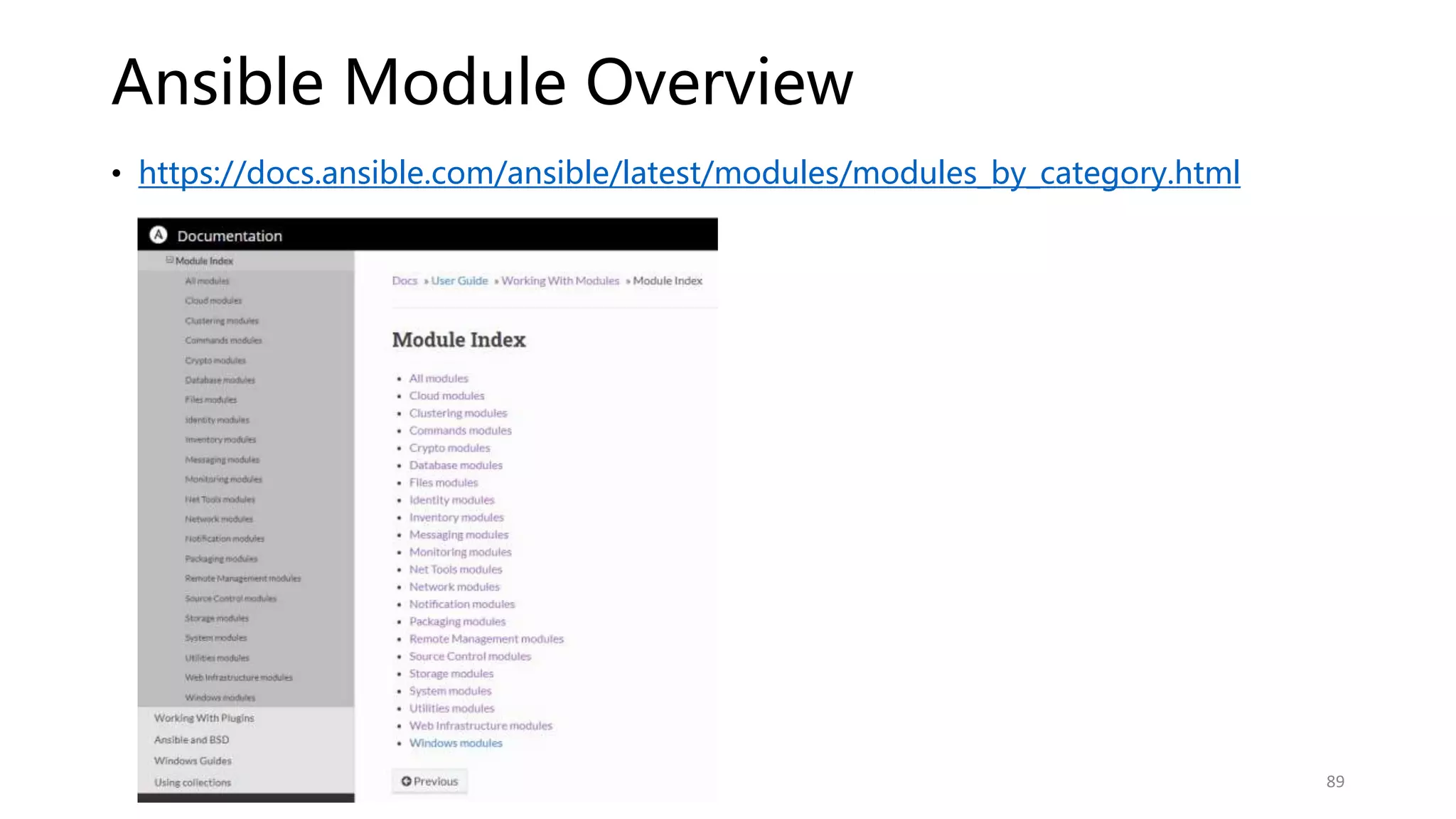 Ansible Module Overview
• https://docs.ansible.com/ansible/latest/modules/modules_by_category.html
89
 