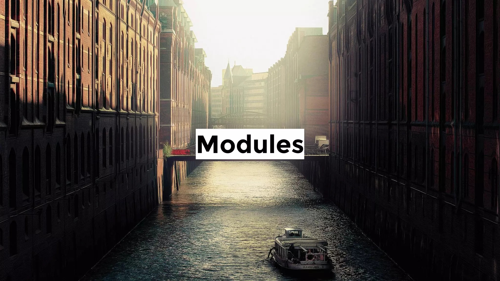 Modules
 