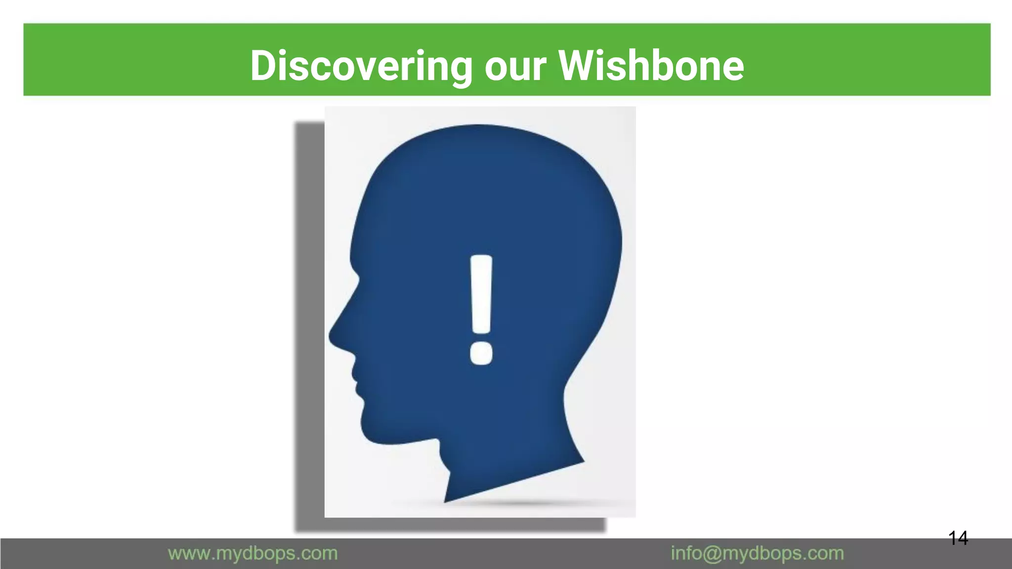 Discovering our Wishbone
14
 