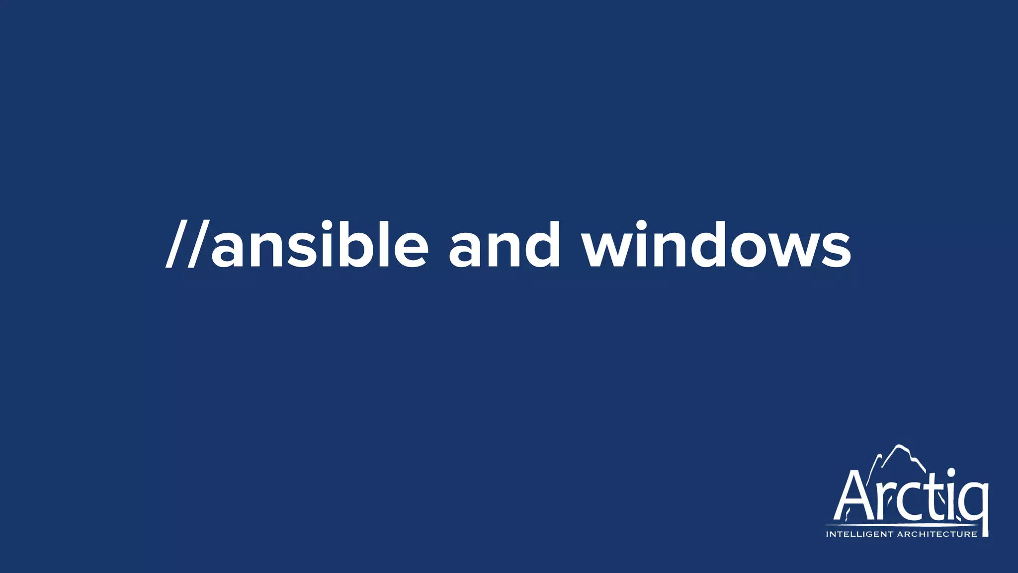 //ansible and windows
 