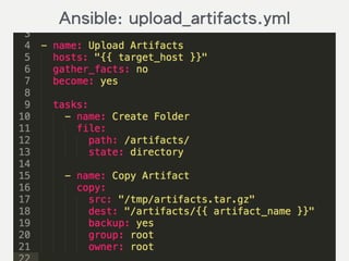 Stage: Build
Ansible: upload_artifacts.yml
 