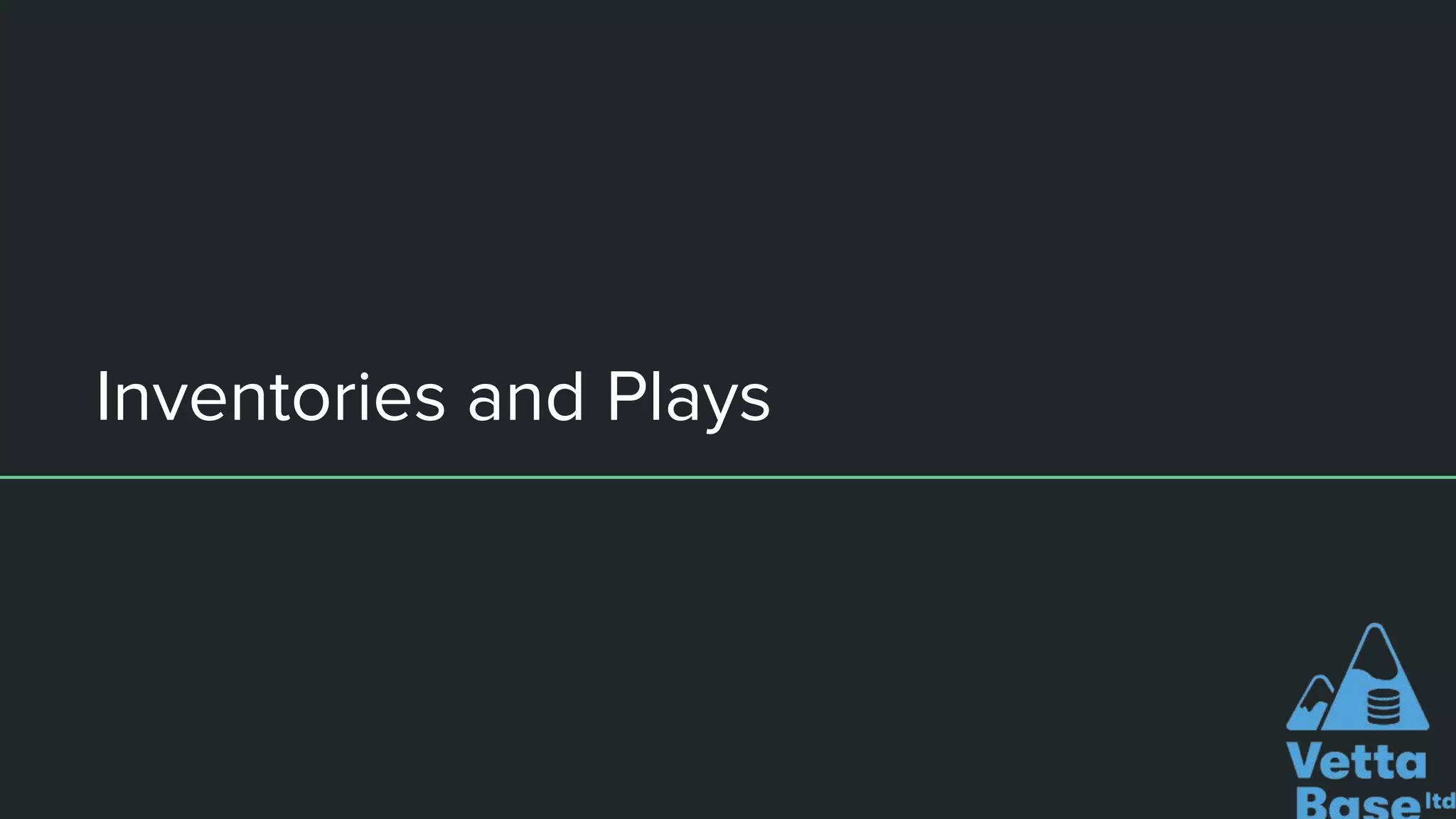 Inventories and Plays
 