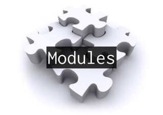 Modules
 