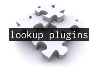 lookup plugins
 