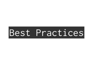 Best Practices
 