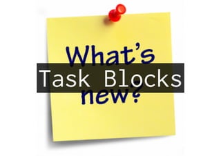 Task Blocks
 
