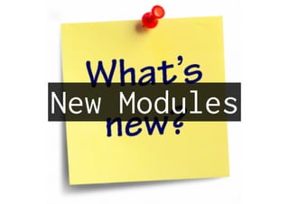 New Modules
 