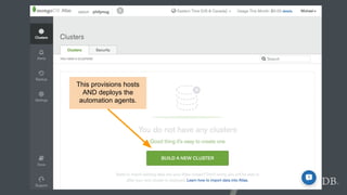 This provisions hosts
AND deploys the
automation agents.
 