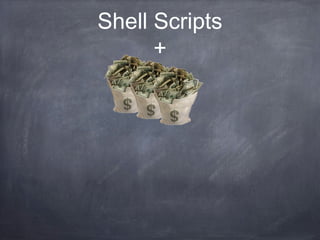 I need servers to
manage and deploy my
servers.
WAT?
 