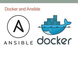 Docker and Ansible
 