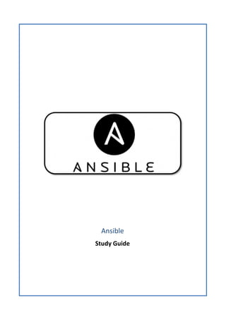 Ansible
Study Guide
 