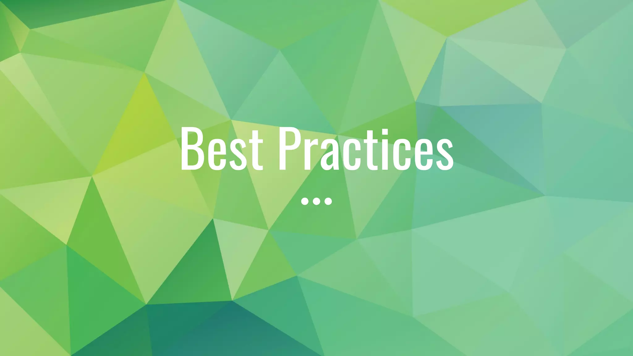 Best Practices
 