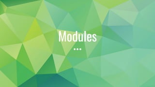 Modules
 
