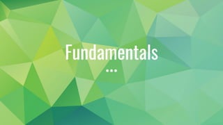 Fundamentals
 
