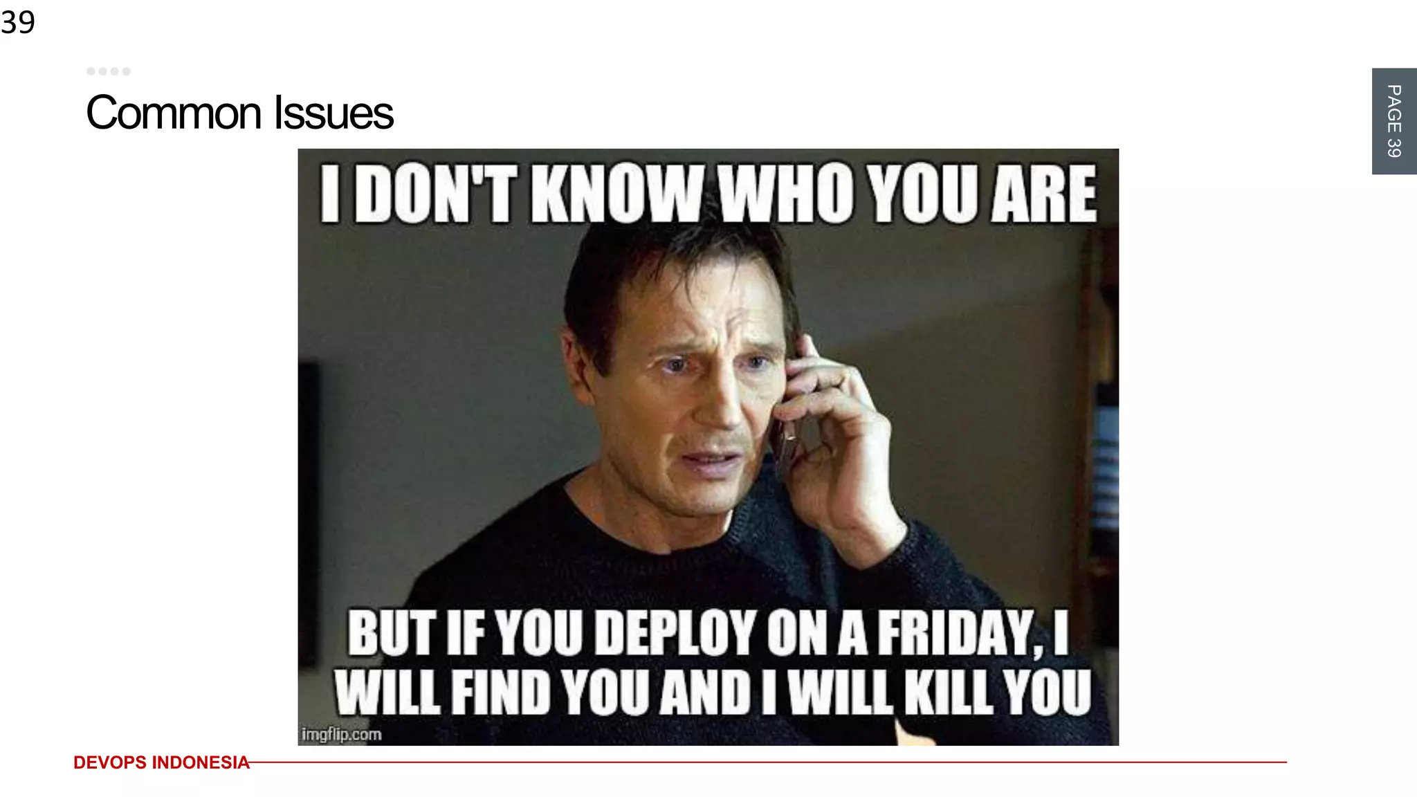 PAGE39
DEVOPS INDONESIA
Common Issues
39
 