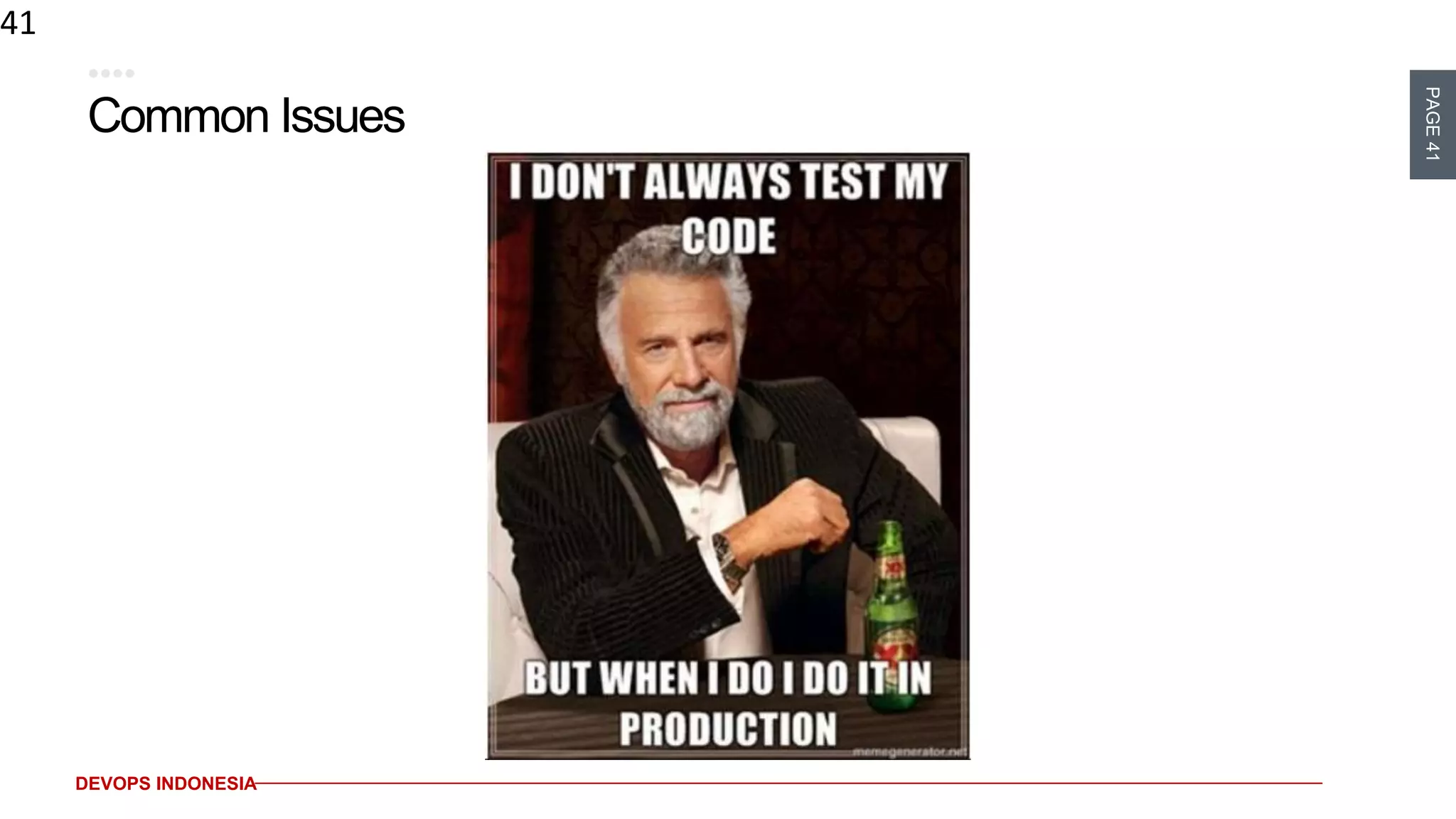 PAGE41
DEVOPS INDONESIA
Common Issues
41
 