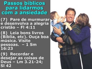 Passos bíblicos
para lidarmos
com a ansiedade
 