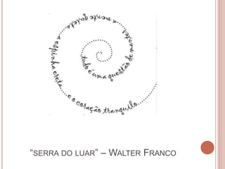 “SERRA DO LUAR” – WALTER FRANCO
 