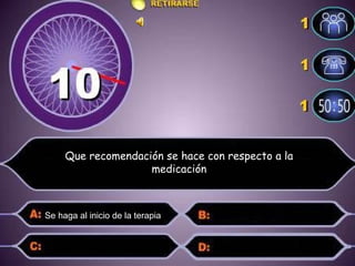 Se haga al inicio de la terapia  Que recomendación se hace con respecto a la medicación 