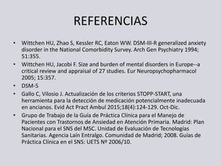 REFERENCIAS
• Wittchen HU, Zhao S, Kessler RC, Eaton WW. DSM-III-R generalized anxiety
disorder in the National Comorbidit...