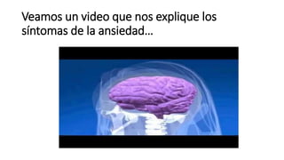 No siempre los síntomas son físicos o
somáticos
De conducta
