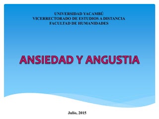 UNIVERSIDAD YACAMBÚ
VICERRECTORADO DE ESTUDIOS A DISTANCIA
FACULTAD DE HUMANIDADES
Julio, 2015
 