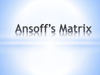 Ansoff’s matrix | PPTX