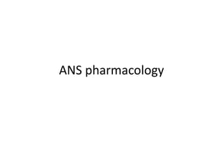 ANS pharmacology
 