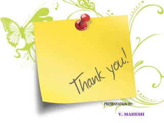 PRESENTATIONBY:
V. MAHESH
 