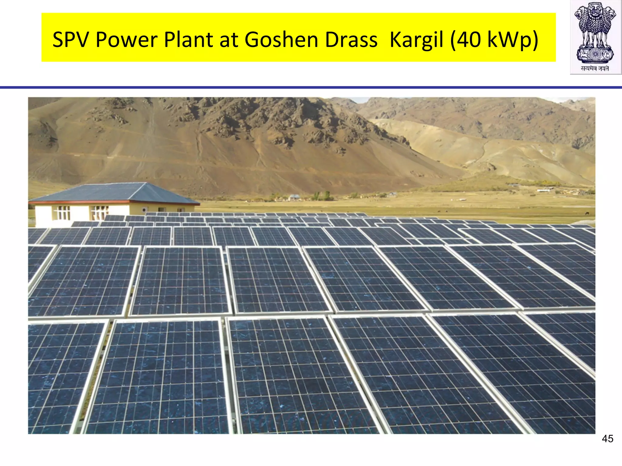 SPV Power Plant at Goshen Drass Kargil (40 kWp)
45
 