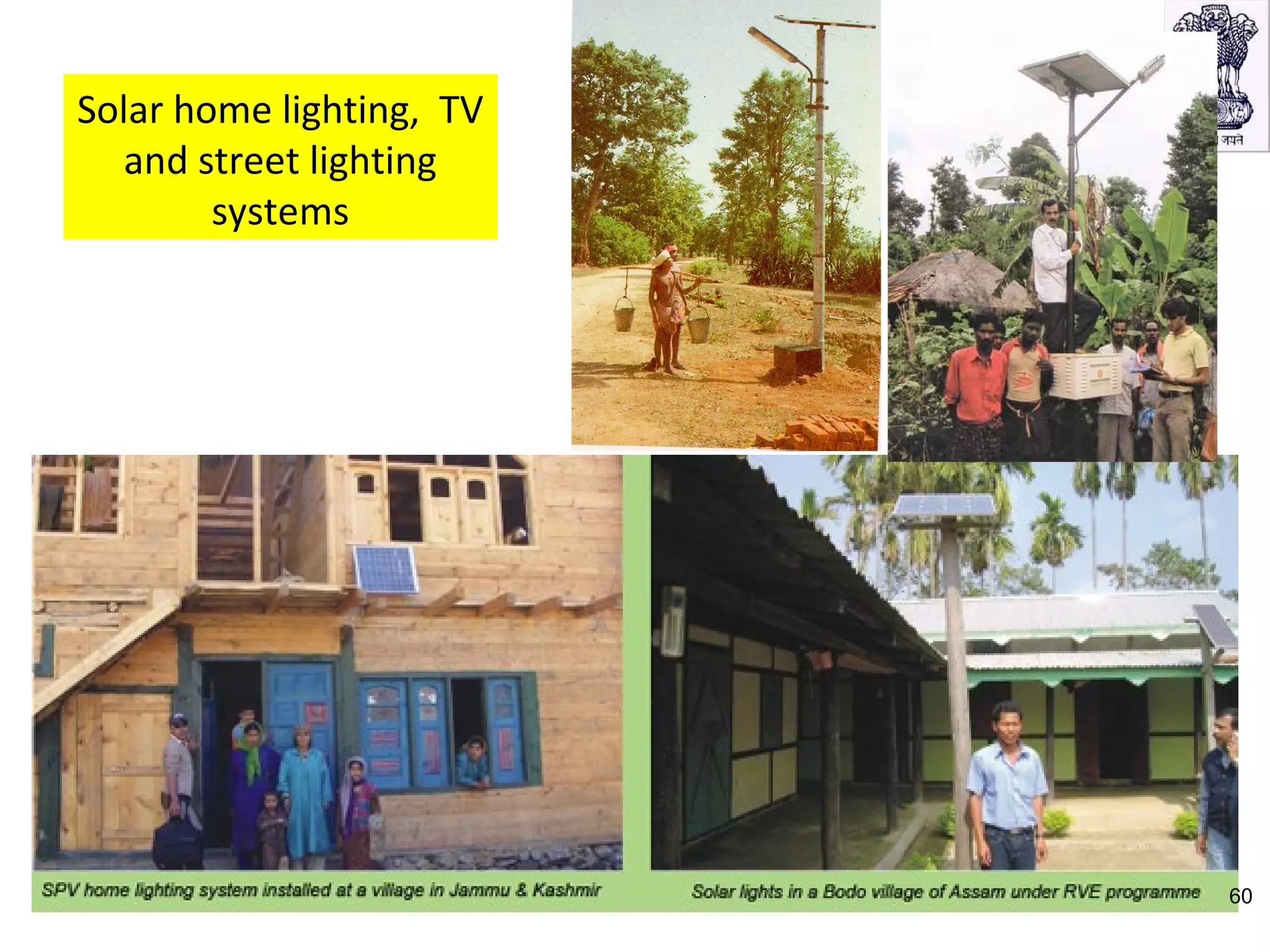 Solar home lighting, TV
and street lighting
systems
60
 
