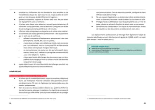 22 23
▶ procéder au chiffrement de vos données les plus sensibles ou de
l’ensemble du disque dur. Dans tous les cas, ne pas oublier de confi-
gurer un mot de passe de déchiffrement d’urgence ;
▶ gardez vos appareils, supports et fichiers avec vous. Ne pas laisser
vos équipements sans surveillance ;
▶ si jamais vous devez vous absenter, pensez systématiquement à
verrouiller vos équipements, voire les éteindre. Configurez une durée
de verrouillage automatique inférieure à 5 minutes ;
▶ informez votre entreprise en cas de perte ou de vol de votre matériel ;
▶ ne connectez pas vos équipements professionnels à des équipements
qui ne sont pas de confiance :
• refusez la connexion d’équipements appartenant à des tiers
(smartphone, clé USB, etc.) sur vos postes ;
• si vous devez recharger votre téléphone mobile, ne le connectez
pas à un ordinateur tiers ou à une prise USB en libre-service
mais utilisez votre propre chargeur électrique ;
• ne connectez pas vos postes sur des portails captifs (com-
merces, hôtels, etc.), préférez un partage de connexion 4G/5G
avec votre téléphone mobile ;
• si vous avez besoin d’échanger des documents avec un tiers,
préférez les échanges par mail ou utilisez une clé USB destinée
uniquement à cet usage ;
▶ soyez vigilant quant à la confidentialité des échanges pendant vos
appels téléphoniques et vos visioconférences.
POUR LES PME
Sensibilisez vos collaborateurs aux bons réflexes
▶ N’utilisez que du matériel (ordinateur, supports amovibles, téléphone)
fourni par l’entreprise. Proscrire l’utilisation d’équipements person-
nels (imprimante, PC, etc.) et d’adresses mail personnelles pour des
besoins professionnels.
▶ Dans le cas où vous devez accéder à distance aux systèmes d'informa-
tion de l’entreprise, prévoyez l’installation d’un logiciel de connexion à
distance de type VPN chiffré 1
(virtual private network) afin de protéger
1 Deux mécanismes de chiffrement sont principalement proposés pour les VPN : IPsec ou TLS.
vos communications. Dans la mesure du possible, configurez le client
VPN en mode full-tunneling 2
.
▶ Ne pas exposer d’applications ou de données métier sensibles directe-
ment sur Internet (n’autoriser l’accès à celles-ci qu’au travers du VPN.
▶ Protégez l’accès au BIOS (Basic Input Output System) avec un mot de
passe robuste et activez la fonction de secure boot sur vos postes.
▶ Sensibilisez vos collaborateurs aux risques du nomadisme (ex : évitez
de travailler sur des documents sensibles dans le train, etc.).
Les déplacements professionnels à l’étranger font également l’objet de
mesures spécifiques qui sont décrites dans le guide de l’ANSSI relatif à ce sujet
(voir l'encart « Pour en savoir plus »).
POUR EN SAVOIR PLUS :
www.ssi.gouv.fr/nomadisme-numerique
www.ssi.gouv.fr/guide/partir-en-mission-avec-son-telephone-sa-tablette-
ou-son-ordinateur-portable
2 L’ensemble des flux réseaux du poste transite via le tunnel VPN, une fois celui-ci établi.
 