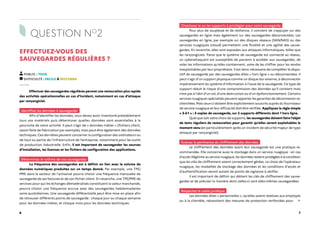 6 7
QUESTION NO
2
EFFECTUEZ-VOUS DES
SAUVEGARDES RÉGULIÈRES ?
PUBLIC : TOUS
DIFFICULTÉ : FACILE À MOYENNE
Effectuer des sauvegardes régulières permet une restauration plus rapide
des activités opérationnelles en cas d’incident, notamment en cas d’attaque
par rançongiciel.
Identifiez les données à sauvegarder
Afin d’identifier les données, vous devez avoir inventorié préalablement
tous vos matériels puis déterminer quelles données sont essentielles à la
poursuite de votre activité. Il peut s’agir de « données métier » (fichiers client,
savoir-faire de fabrication par exemple), mais peut-être également des données
techniques. Ces dernières peuvent concerner la configuration des ordinateurs ou
de tout ou partie de l’infrastructure de l’entreprise, notamment pour les outils
de production industrielle. Enfin, il est important de sauvegarder les sources
d’installation, les licences et les fichiers de configuration des applications.
Déterminez le rythme de vos sauvegardes
La fréquence des sauvegardes est à définir en lien avec le volume de
données numériques produites sur un temps donné. Par exemple, une TPE/
PME dans le secteur de l'artisanat pourra choisir une fréquence mensuelle de
sauvegarde de ses factures et de son fichier client. En revanche, une TPE/PME de
services pour qui les échanges dématérialisés constituent la valeur marchande,
pourra choisir une fréquence accrue avec des sauvegardes hebdomadaires
voire quotidiennes. Une sauvegarde différentielle peut être mise en place afin
de retrouver différents points de sauvegarde : chaque jour ou chaque semaine
pour les données métier, et chaque mois pour les données techniques.
Choisissez le ou les supports à privilégier pour votre sauvegarde
Pour plus de souplesse et de résilience, il convient de s’appuyer sur des
sauvegardes en ligne mais également sur des sauvegardes déconnectées. Les
sauvegardes en ligne, par exemple sur des disques réseaux (SAN/NAS) ou des
services nuagiques (cloud) permettent une fluidité et une agilité des sauve-
gardes. En revanche, elles sont exposées aux attaques informatiques, telles que
les rançongiciels. Parce que le système de sauvegarde est connecté au réseau,
un cyberattaquant est susceptible de parvenir à accéder aux sauvegardes, de
voler les informations qu’elles contiennent, voire de les chiffrer pour les rendre
inexploitables par leur propriétaire. Il est donc nécessaire de compléter le dispo-
sitif de sauvegarde par des sauvegardes dites « hors ligne » ou déconnectées. Il
peut s'agir d'un support physique comme un disque dur externe, à déconnecter
impérativement du système d'information à l'issue de la sauvegarde. Ce type de
support réduit le risque d'une compromission des données qu’il contient mais
n'est pas à l'abri d'un vol, d'une destruction ou d'un dysfonctionnement. Certains
services nuagiques spécialisés peuvent apporter les garanties de déconnexion re-
cherchées. Mais ceux-ci doivent être explicitement souscrits auprès du fournisseur
de service nuagique et leur efficacité doit être vérifiée. Appliquez la règle simple
« 3-2-1 » : 3 copies de sauvegarde, sur 2 supports différents dont 1 hors ligne.
Quel que soit votre choix de supports, les sauvegardes doivent faire l'objet
de tests réguliers de restauration pour garantir qu’elles seront exploitables le
moment venu (et particulièrement après un incident de sécurité majeur de type
attaque par rançongiciel).
Évaluez la pertinence du chiffrement des données
Le chiffrement des données avant leur sauvegarde est une pratique re-
commandée. Elle concerne aussi le stockage dans un service nuagique : en cas
d’accès illégitime au service nuagique, les données restent protégées à la condition
que les clés de chiffrement soient correctement gérées. Le choix de l'opérateur
nuagique, les modalités de stockage des données et les conditions d'accès et
d'authentification seront autant de points de vigilance à vérifier.
Il est important de définir qui détient les clés de chiffrement des sauve-
gardes et de préciser la manière dont celles-ci sont elles-mêmes sauvegardées.
Respectez le cadre juridique
Les données dites « personnelles », qu’elles soient relatives aux employés
ou à la clientèle, nécessitent des mesures de protection renforcées pour
 