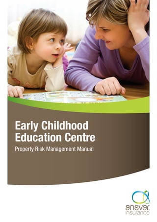 Early Childhood
Education Centre
Property Risk Management Manual
 