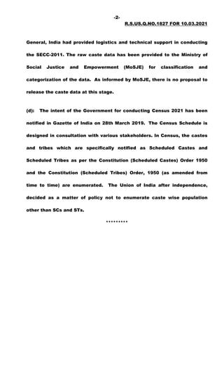 -2-
R.S.US.Q.NO.1827 FOR 10.03.2021
General, India had provided logistics and technical support in conducting
the SECC-201...