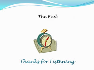 Thanks for Listening
The End
 