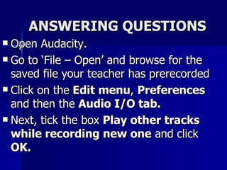 Answering Questions Using Audacity | PPT
